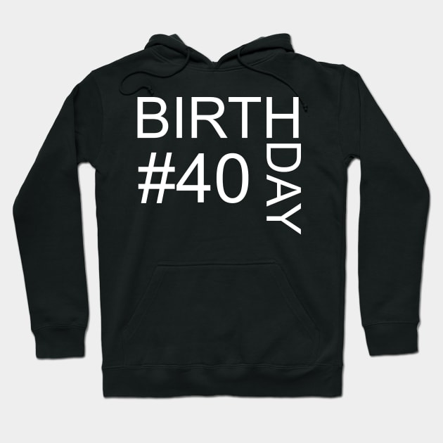 40th Birthday Hoodie by Vannaweb